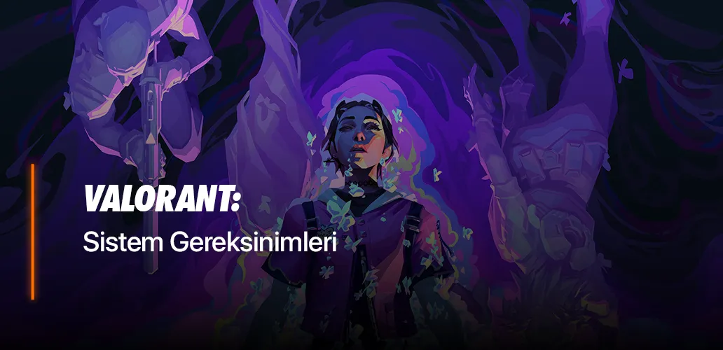 Valorant Sistem Gereksinimleri